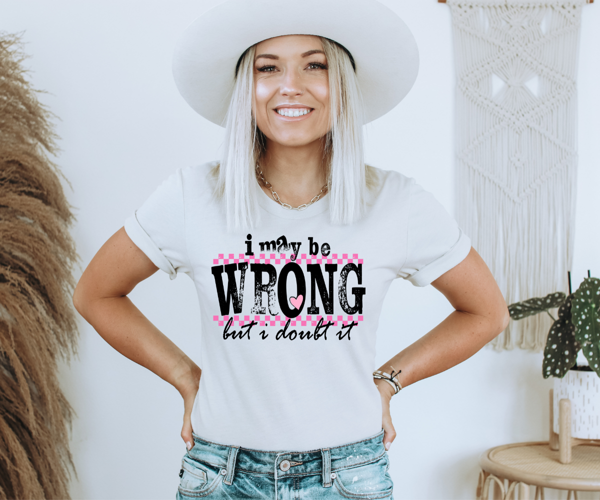 I May Be Wrong But I Doubt It