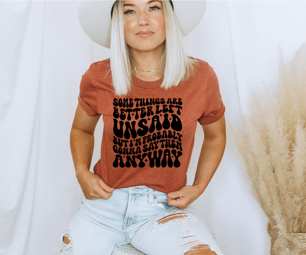 Better Left Unsaid Tee