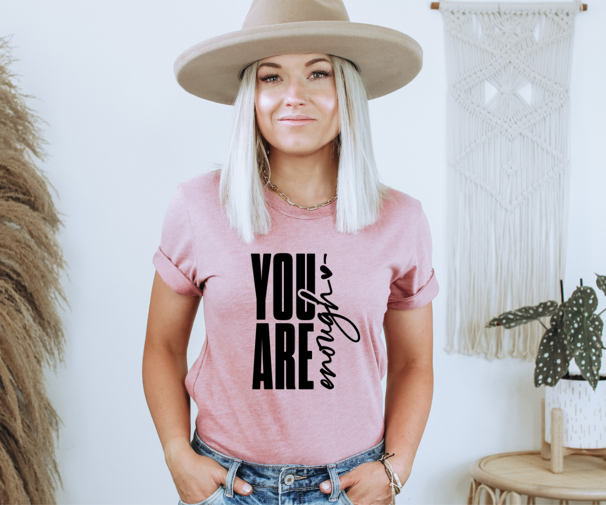 You Are Enough Tee
