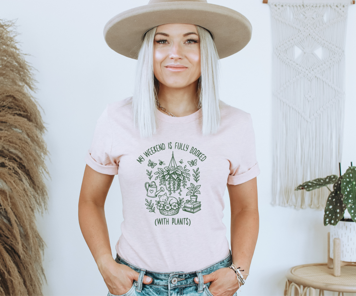My Weekend Is Fully Booked With Plants Tee