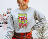 That's It I'm Not Going Grinch Sweatshirt
