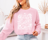 Life Is Better In The Garden Sweatshirt