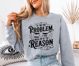 If I'm The Problem Sweatshirt